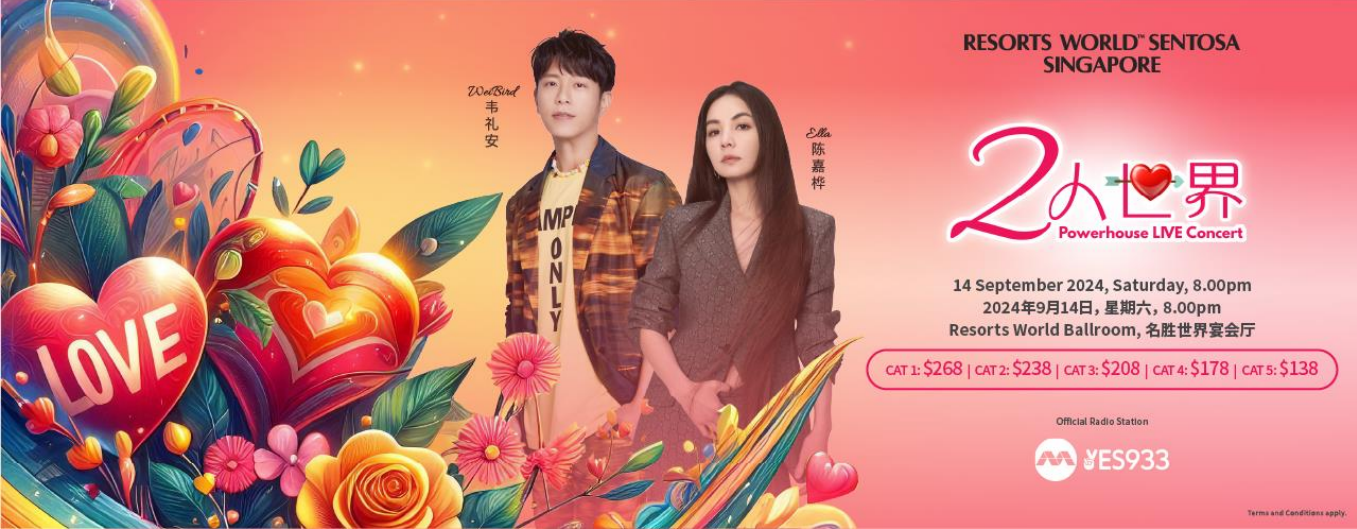 Ella 陈嘉桦 及 WeiBird 韦礼安《Powerhouse LIVE Concert – 2 人世界》圣淘沙名胜世界热烈开唱
